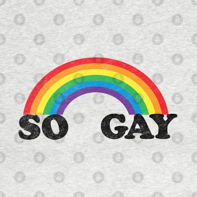 So Gay Pride Shirt, LGBT T-Shirt, Vintage Rainbow Graphic Tee by BlueWaveTshirts